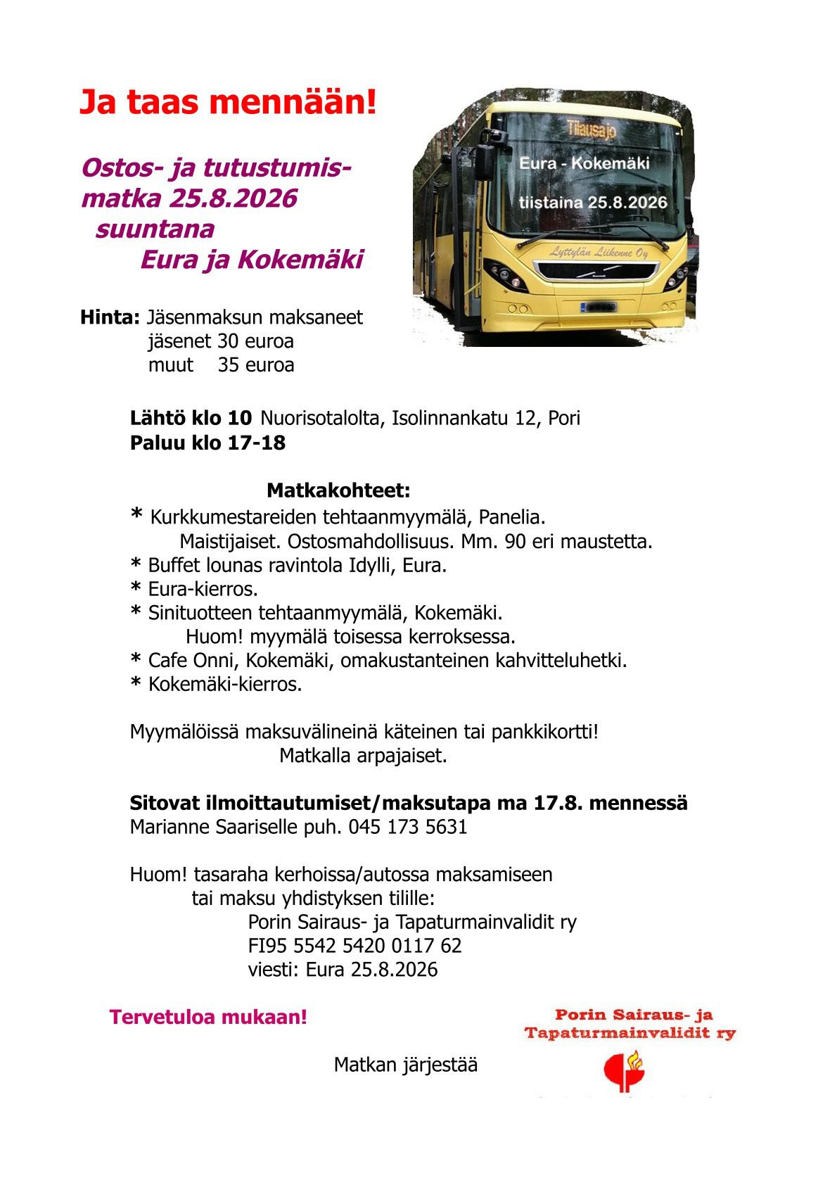 Ja taas mennaan Euraan ja Kokemaelle